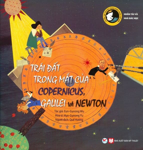 Trái Đất Trong Mắt Của Copernicus, Galilei Và Newton - Hye-Gyeong Yu