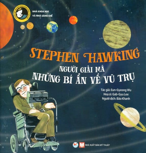 Stephen Hawking - Người Giải Mã Những Bí Ẩn Về Vũ Trụ - Gab-Gyu Lee