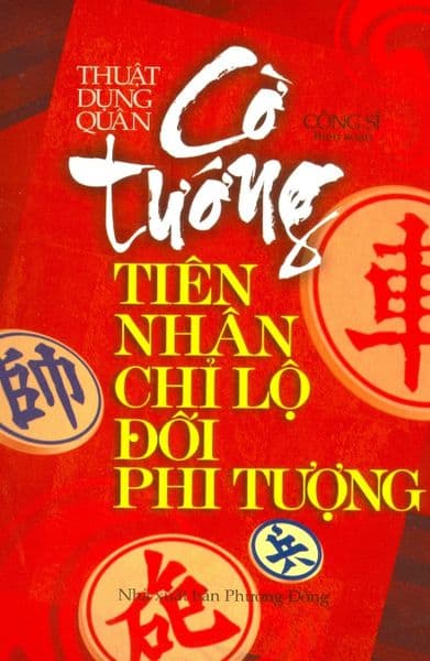 Thuật Dụng Quân - Cờ Tướng Tiên Nhân Chỉ Lộ Đối Phi Tượng - Công Sĩ