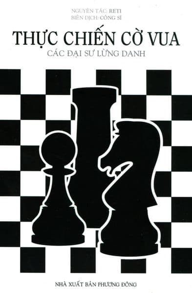Thực Chiến Cờ Vua - Các Đại Sư Lừng Danh - Chì
