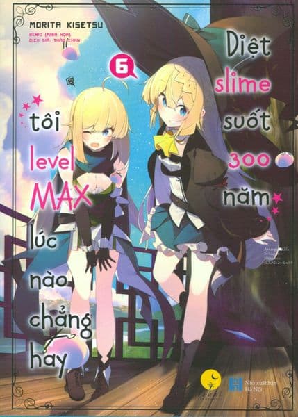 Diệt Slime Suốt 300 Năm, Tôi Level Max Lúc Nào Chẳng Hay - Tập 6 - Morita Kisetsu