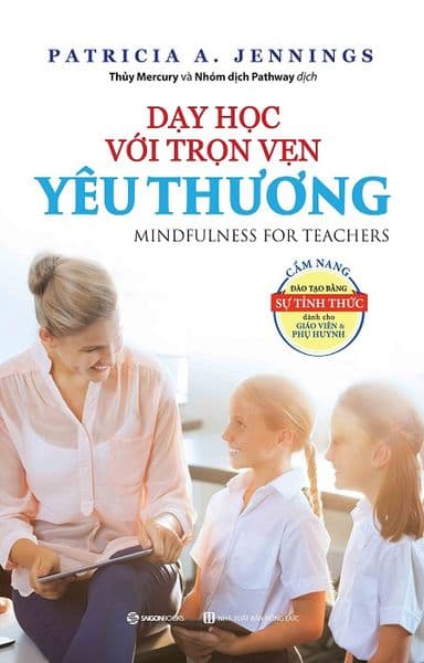 Dạy Học Với Trọn Vẹn Yêu Thương - Patricia A. Jennings