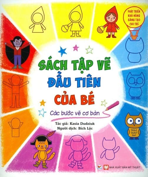 Sách Tập Vẽ Đầu Tiên Của Bé - Các Bước Vẽ Cơ Bản - Kasia Dudziuk