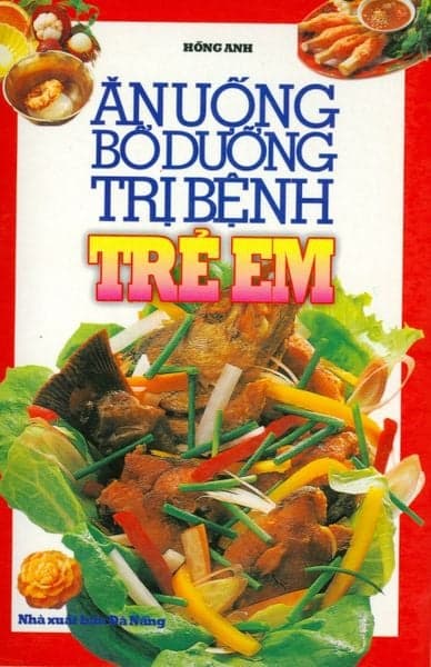 Ăn Uống Bổ Dưỡng Trị Bệnh Trẻ Em - An
