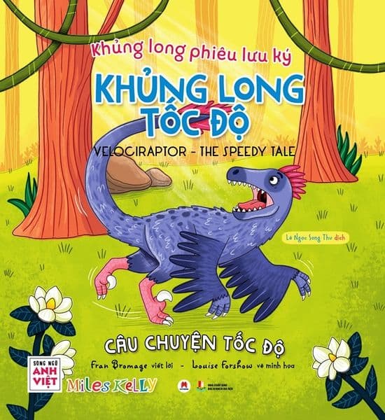 Khủng Long Phiêu Lưu Ký - Khủng Long Tốc Độ (Song Ngữ) - Louise Forshaw