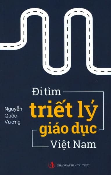 Đi Tìm Triết Lý Giáo Dục Việt Nam - Nguyễn Quốc Vương