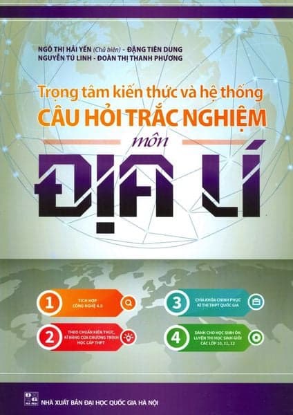 Trọng Tâm Kiến Thức Và Hệ Thống Câu Hỏi Trắc Nghiệm Môn Địa Lí - Nhiều tác giả