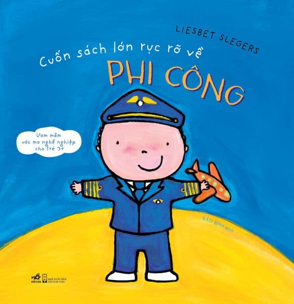 Cuốn Sách Lớn Rực Rỡ Về Phi Công - Nhã Nam