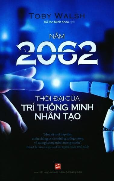 Năm 2062 - Thời Đại Của Trí Thông Minh Nhân Tạo - Toby Walsh