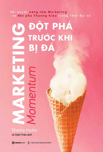 Marketing - Đột Phá Trước Khi Bị Đá - Shama Hyder