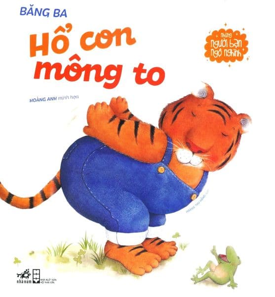 Những Người Bạn Ngộ Nghĩnh - Hổ Con Mông To - Nhã Nam