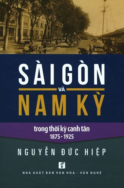 Sài Gòn Và Nam Kỳ Trong Thời Kỳ Canh Tân 1875 - 1925 - Go