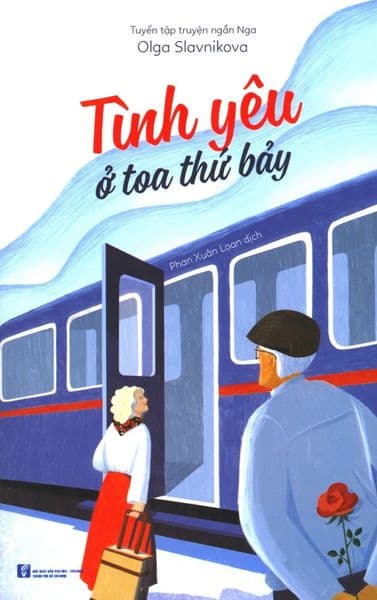 Tình Yêu Ở Toa Thứ Bảy - Olga Slavnikova