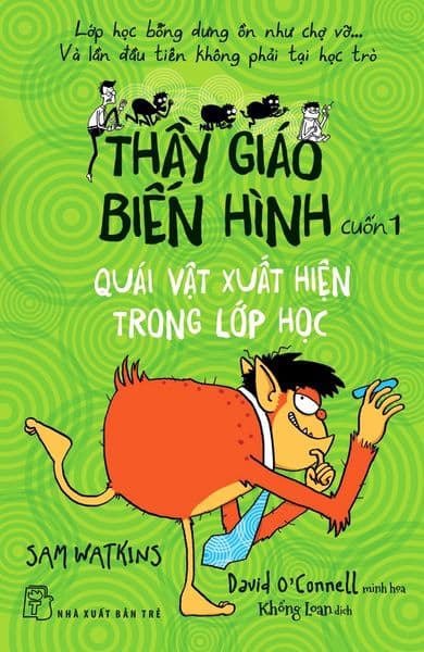 Thầy Giáo Biến Hình - Cuốn 1: Quái Vật Xuất Hiện Trong Lớp Học - David O'Connell