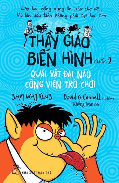 Thầy Giáo Biến Hình - Cuốn 2: Quái Vật Đại Náo Công Viên Trò Chơi - David O'Connell