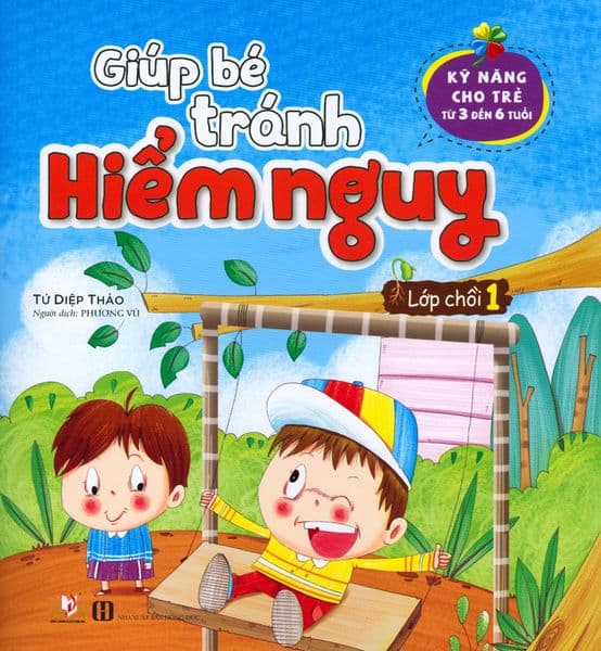 Giúp Bé Tránh Hiểm Nguy - Lớp Chồi 1 - Tứ Diệp Thảo