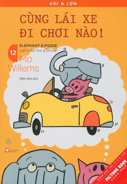 Picture Book Song Ngữ - Voi & Lợn - Tập 12: Cùng Lái Xe Đi Chơi Nào! - Di Di