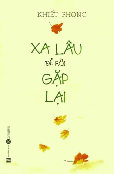 Xa Lâu Để Rồi Gặp Lại - Khiết Phong