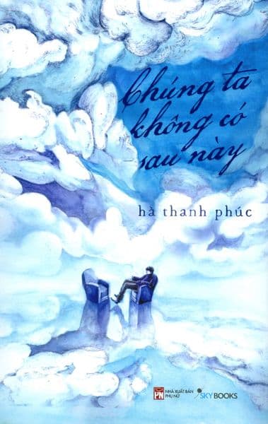 Chúng Ta Không Có Sau Này - Hà Thanh Phúc