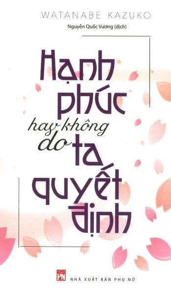 Hạnh Phúc Hay Không Do Ta Quyết Định - Hạ