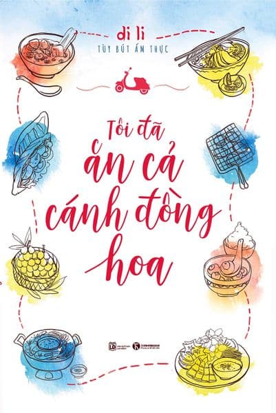 Tôi Đã Ăn Cả Cánh Đồng Hoa - Di Li