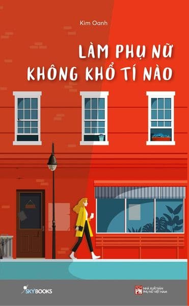 Làm Phụ Nữ Không Khổ Tí Nào - Kim Oanh