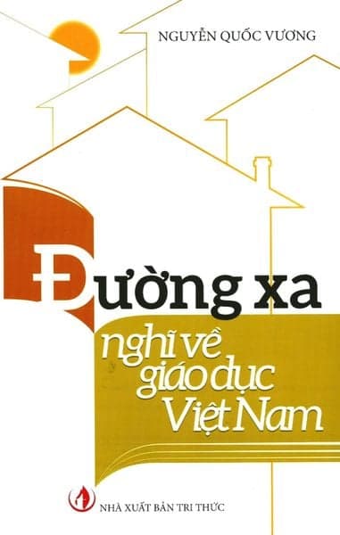 Đường Xa Nghĩ Về Giáo Dục Việt Nam - Nguyễn Quốc Vương