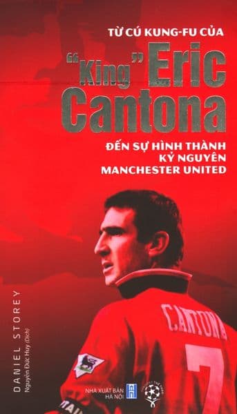 Từ Cú Kung-fu Của "King" Eric Cantona Đến Sự Hình Thành Kỷ Nguyên Manchester United - Nguyên