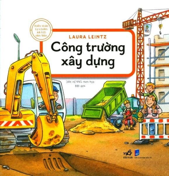 Kiến Thức Tự Nhiên Xã Hội Căn Bản - Công Trường Xây Dựng - Nhã Nam