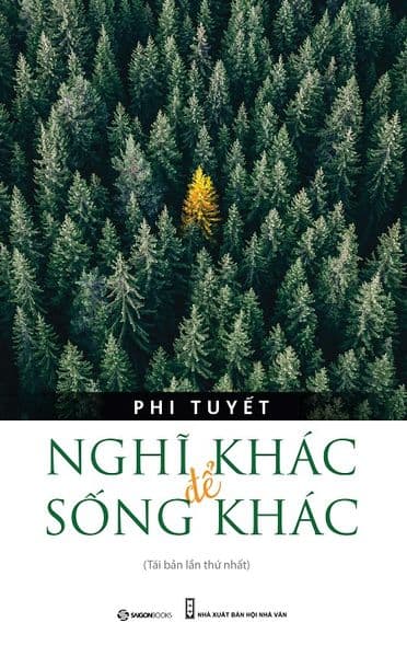 Nghĩ Khác Để Sống Khác - Saigon Books