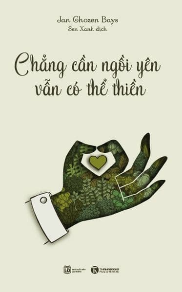 Chẳng Cần Ngồi Yên Vẫn Có Thể Thiền