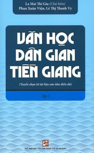 Văn Học Dân Gian Tiền Giang - Tập 1 - Nhiều tác giả