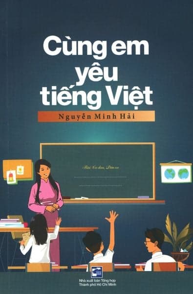 Cùng Em Yêu Tiếng Việt - Nguyễn Minh Hải