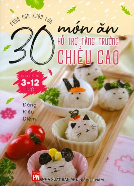 30 Món Ăn Hỗ Trợ Tăng Trưởng Chiều Cao Cho Trẻ Từ 3 - 12 Tuổi - Đặng Kiều Diễm