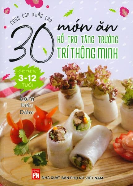 30 Món Ăn Hỗ Trợ Tăng Trưởng Trí Thông Minh Cho Trẻ Từ 3 - 12 Tuổi - An