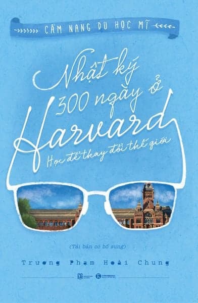 Nhật Ký 300 Ngày Ở Harvard - Trương Phạm Hoài Chung