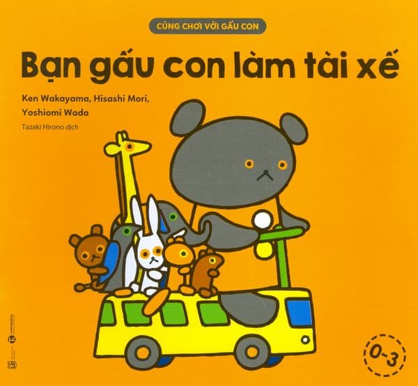 Cùng Chơi Với Gấu Con - Bạn Gấu Con Làm Tài Xế - Nhiều tác giả