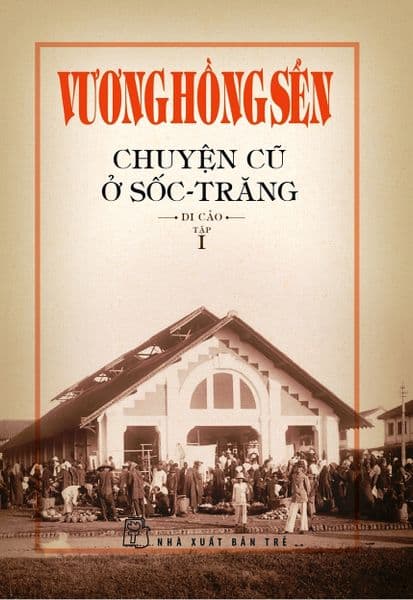 Chuyện Cũ Ở Sốc-Trăng - Tập 1 - Chuyện