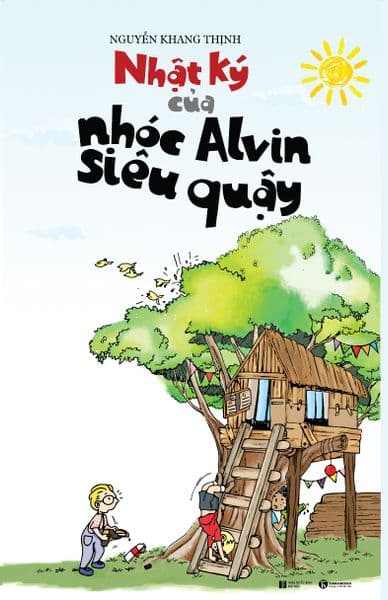 Nhật Ký Của Nhóc Alvin Siêu Quậy - Nguyễn Khang Thịnh