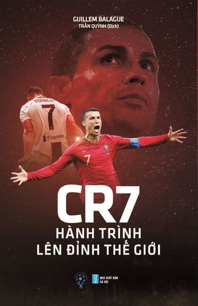 CR7 - Hành Trình Lên Đỉnh Thế Giới (Bìa Mềm) - Guillem Balague