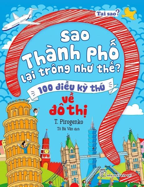 Tại Sao? - Sao Thành Phố Lại Trông Như Thế? - T. Pirogenko