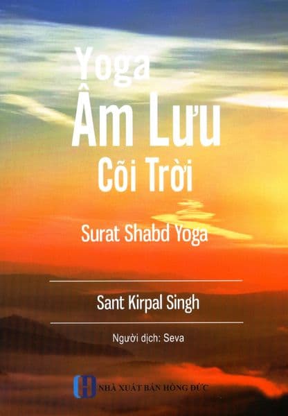 Yoga Âm Lưu Cõi Trời - Sant Kirpal Singh