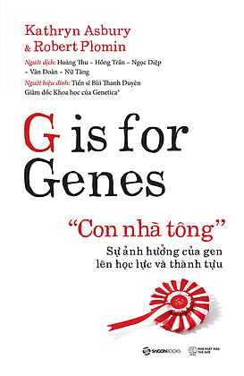 "Con Nhà Tông" - Sự Ảnh Hưởng Của Gen Lên Học Lực Và Thành Tựu - Robert Plomin