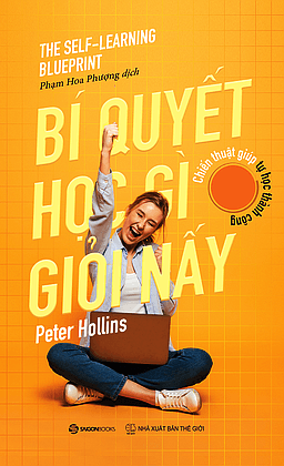 Bí Quyết Học Gì Giỏi Nấy - Peter Hollins