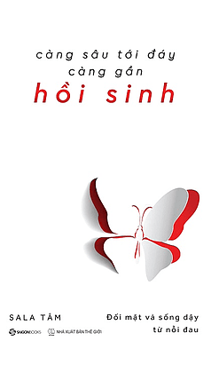 Càng Sâu Tới Đáy Càng Gần Hồi Sinh - Saigon Books