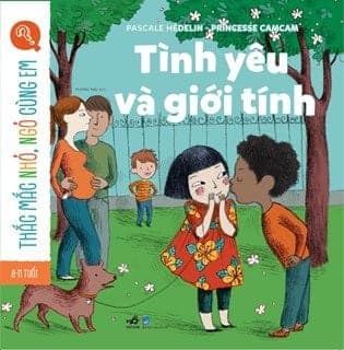 Thắc Mắc Nhỏ, Ngỏ Cùng Em- Tình Yêu Và Giới Tính - Nhã Nam
