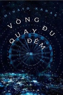 Vòng Đu Quay Đêm - Minato Kanae