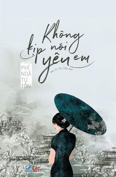 Không Kịp Nói Yêu Em - Phỉ Ngã Tư Tồn
