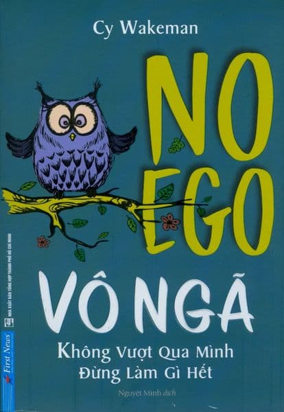 Vô Ngã - Không Vượt Qua Mình Đừng Làm Gì Hết - Cy Wakeman