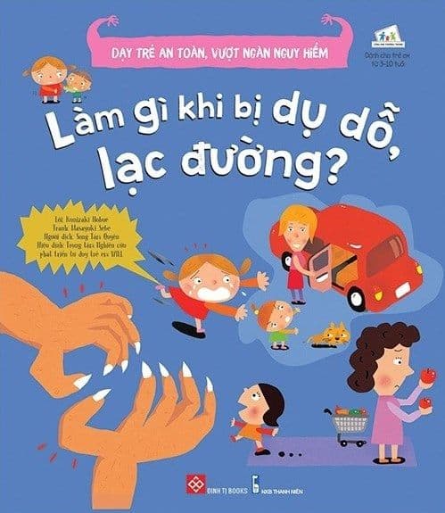 Dạy Trẻ An Toàn, Vượt Ngàn Nguy Hiểm - Làm Gì Khi Bị Dụ Dỗ, Lạc Đường? - Kunizaki Nobue